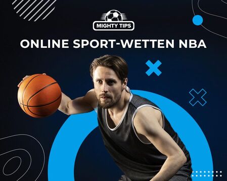 Online Sport-Wetten NBA - Unsere ultimative Anleitung