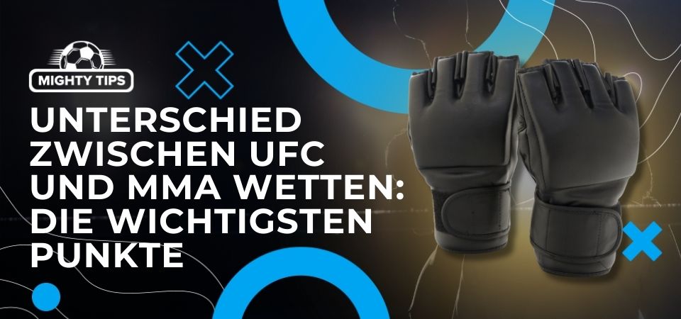 Unterschied zwischen UFC und MMA Wetten: Die wichtigsten Punkte