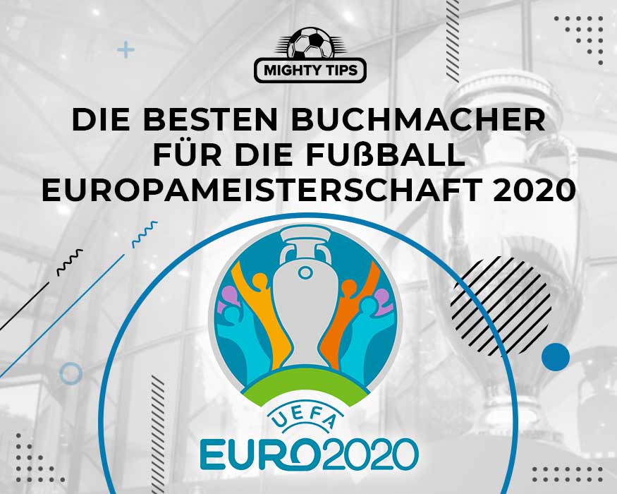 Die besten Buchmacher für die Fußball Europameisterschaft 2020 in Deutschland